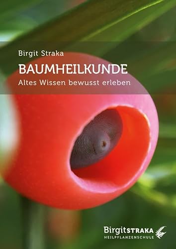 Baumheilkunde: Altes Wissen bewusst erleben von Synergia Verlag�