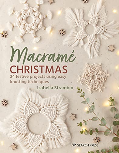 Macrame Christmas: 24 Festive Projects Using Easy Knotting Techniques von Search Press Ltd