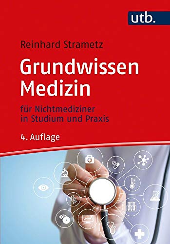 Grundwissen Medizin: für Nichtmediziner in Studium und Praxis