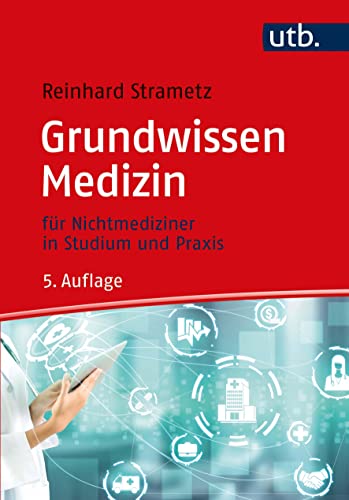 Grundwissen Medizin: für Nichtmediziner in Studium und Praxis
