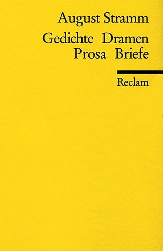 Gedichte, Dramen, Prosa, Briefe: Stramm, August – Klassiker der deutschen Literatur (Reclams Universal-Bibliothek)