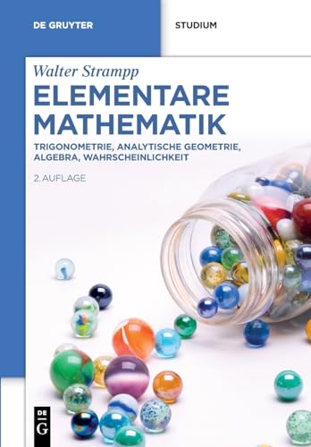 Elementare Mathematik: Trigonometrie, Analytische Geometrie, Algebra, Wahrscheinlichkeit (De Gruyter Studium) von de Gruyter Oldenbourg