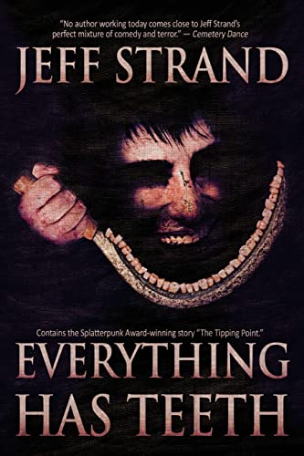 Everything Has Teeth Everything Has Teeth