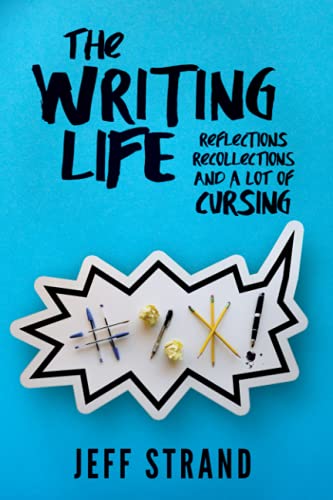 The Writing Life: Reflections, Recollections, And a Lot of Cursing The Writing Life: Reflections, Recollections, And a Lot of Cursing