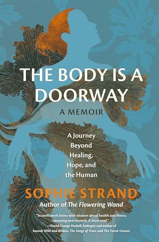 The Body Is a Doorway: A Memoir: A Journey Beyond Healing, Hope, and the Human von Running Press Adult