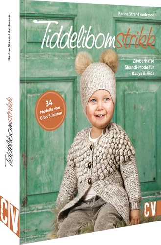 Strickbuch – Tiddelibomstrikk – Zauberhafte Skandi-Mode für Babys & Kids stricken: 34 Strickmodelle von 0 bis 5 Jahren. Skandinavische Strickmode für Babys und Kinder.