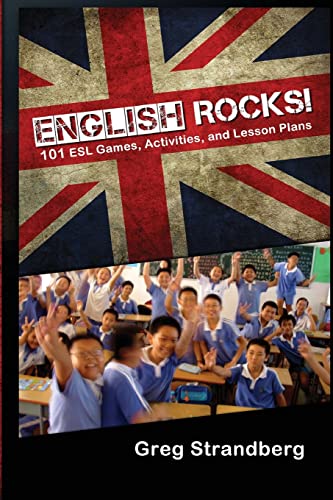 English Rocks! 101 ESL Games, Activities, and Lesson Plans (Teaching English Abroad, Band 1) von Createspace Independent Publishing Platform