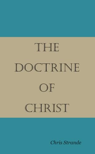 The Doctrine of Christ The Doctrine of Christ von Primedia eLaunch LLC