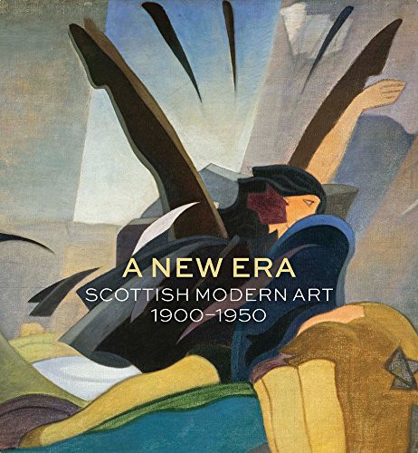 A New Era: Scottish Modern Art 1900-1950 von National Galleries of Scotland