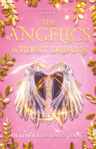 The Angelics: Wildest Dreams von Independently published