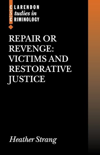 Repair or Revenge: Victims and Restorative Justice (Clarendon Studies in Criminology) von OUP Oxford