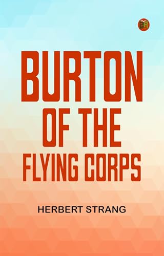 Burton of the Flying Corps Burton of the Flying Corps von Anson Street Press