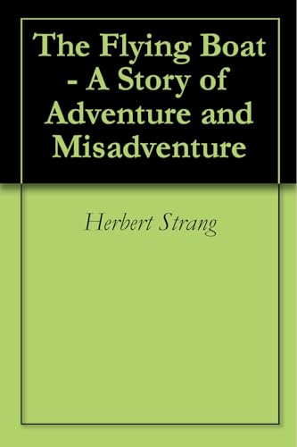 The Flying Boat: A Story of Adventure and Misadventure The Flying Boat: A Story of Adventure and Misadventure von Anson Street Press