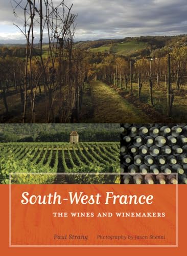 South-West France: The Wines and Winemakers