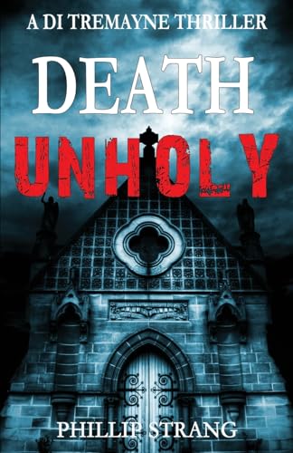 Death Unholy (Di Tremayne Thriller) von Phillip Strang