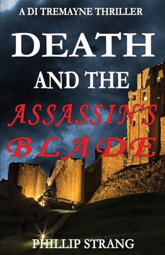 Death and the Assassin's Blade (Di Tremayne Thriller, Band 2) von Phillip Strang