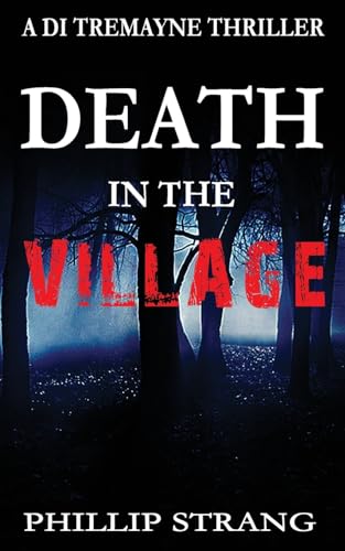 Death in the Village (Di Tremayne Thriller, Band 6) von Phillip Strang
