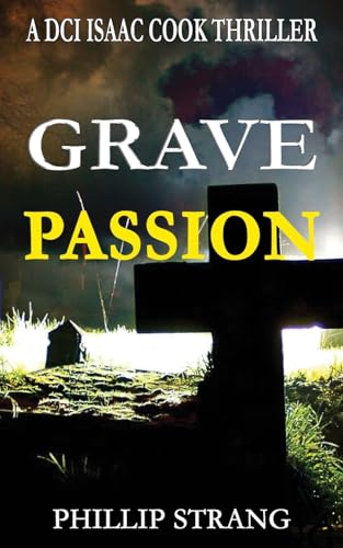 Grave Passion (DCI Isaac Cook Thriller, Band 12)