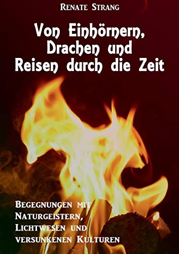 Von Einhörnern, Drachen und Reisen durch die Zeit: Begegnungen in der Anderswelt