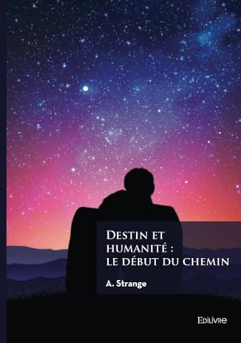 Destin et humanité : le début du chemin von EDILIVRE
