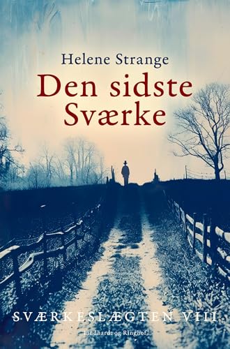 Sværkeslægten. 8. Den sidste Sværke von Lindhardt og Ringhof