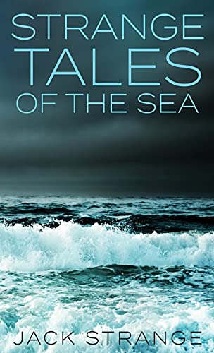 Strange Tales Of The Sea (Jack's Strange Tales, Band 4) von Next Chapter