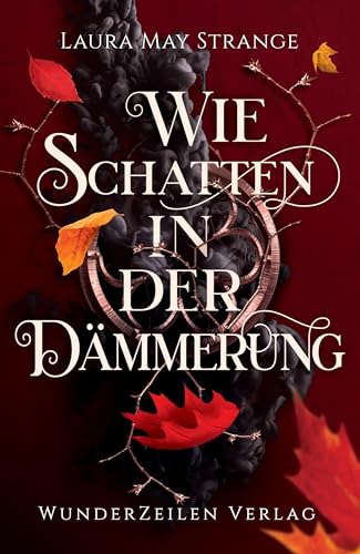 Wie Schatten in der Dämmerung: Dark | Queer | Atmosphärisch (Land der Dämmerung) von WunderZeilen Verlag GbR