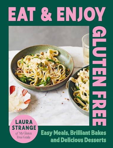 Eat and Enjoy Gluten Free: Easy Meals, Brilliant Bakes and Delicious Desserts von Hardie Grant Books (UK)