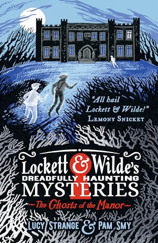 Lockett & Wilde's Dreadfully Haunting Mysteries: The Ghosts of the Manor Lockett & Wilde's Dreadfully Haunting Mysteries: The Ghosts of the Manor