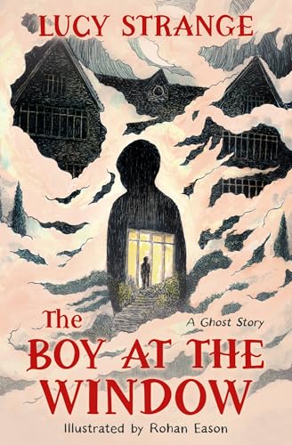 The Boy at the Window: The chilling new ghost story from bestselling author Lucy Strange (Dyslexia-friendly) von Barrington Stoke