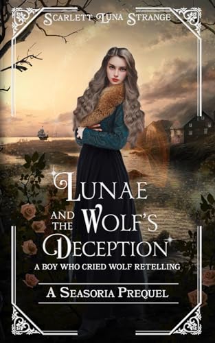 Lunae and the Wolf's Deception: A Seasoria Prequel: A Boy Who Cried Wolf Retelling (Lore of Seasoria) von Library and Archives Canada