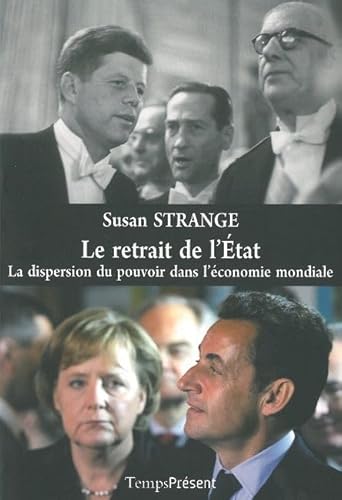 Le retrait de l'État: La dispersion du pouvoir dans l'économie mondiale von TEMPS PRES