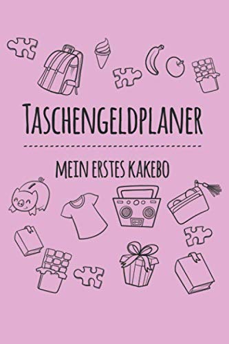 Taschengeldplaner | Mein erstes Kakebo: Lernbücher für Kinder | Umgang mit Taschengeld lernen | Planer für Kids | Kindgerechtes Haushaltsbuch mit ... | Softcover, 136 Seiten, A5 Format 6 x 9 von Independently published