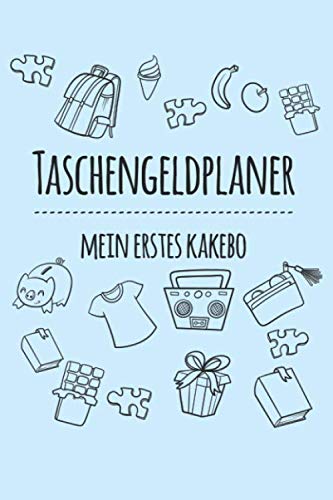 Taschengeldplaner | Mein erstes Kakebo: Lernbücher für Kinder | Umgang mit Taschengeld lernen | Planer für Kids | Kindgerechtes Haushaltsbuch mit ... | Softcover, 136 Seiten, A5 Format 6 x 9