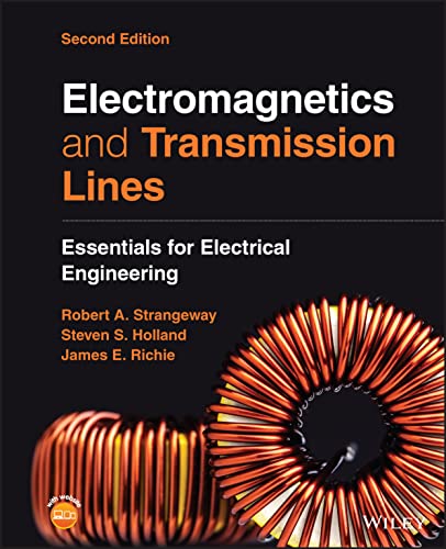 Electromagnetics and Transmission Lines: Essentials for Electrical Engineering von Wiley