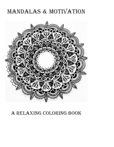 Mandalas & Motivation: A Mindful Coloring Journey von Independently published