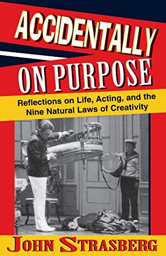 Accidentally On Purpose: Reflections on Life, Acting and the Nine Natural Laws of Creativity (Applause Books) von Applause