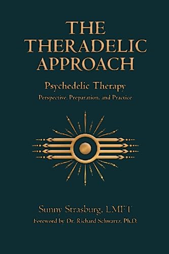 The Theradelic Approach: Psychedelic Therapy. Perspective, Preparation, and Practice