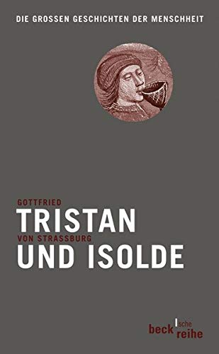 Tristan und Isolde: Nachw. v. Peter Wapnewski (Beck'sche Reihe)