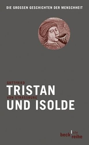 Tristan und Isolde: Nachw. v. Peter Wapnewski (Beck'sche Reihe) von C.H.Beck