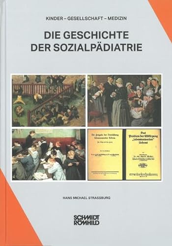 Die Geschichte der Sozialpädiatrie: Kinder - Gesellschaft - Medizin