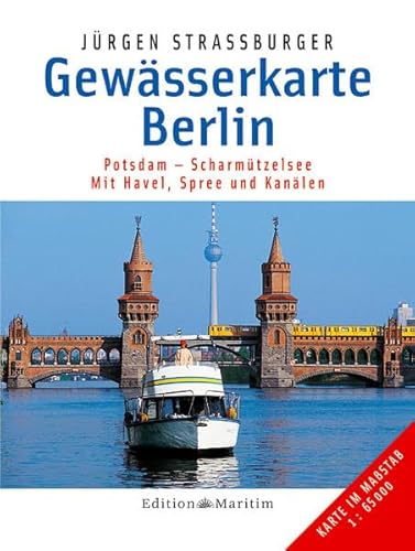 Gewässerkarte Berlin: Potsdam - Scharmützelsee - Mit Havel, Spree und Kanälen (Deutsche Binnengewässer)