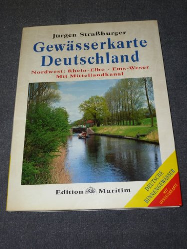 Gewässerkarte Deutschland Nordwest: Rhein – Elbe • Ems – Weser • Mit Mittellandkanal