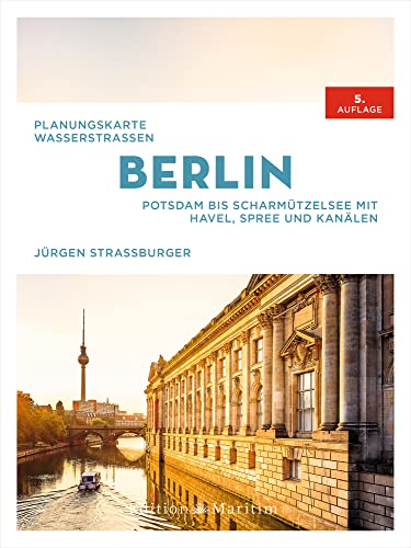 Planungskarte Wasserstraßen Berlin: Potsdam bis Scharmützelsee. Mit Havel, Spree und Kanälen von Edition Maritim