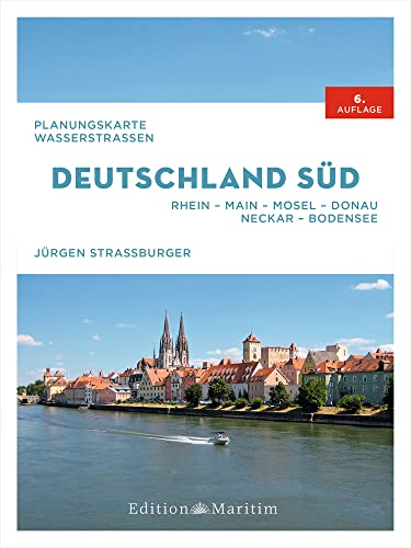 Planungskarte Wasserstraßen Deutschland Süd: Rhein, Main, Mosel, Donau, Neckar, Bodensee von Edition Maritim