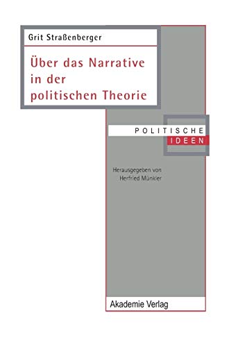 Über das Narrative in der politischen Theorie (Politische Ideen)