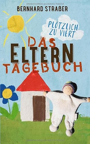 Das Elterntagebuch: Plötzlich zu viert von Independently published