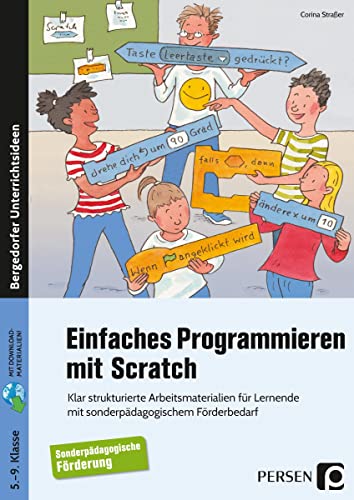 Einfaches Programmieren mit Scratch: Klar strukturierte Arbeitsmaterialien für Lernende mit sonderpädagogischem Förderbedarf (5. bis 9. Klasse) von Persen Verlag i.d. AAP