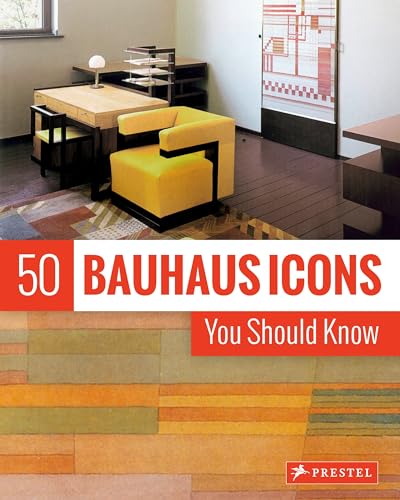 50 Bauhaus Icons You Should Know (50 You Should Know) von Prestel