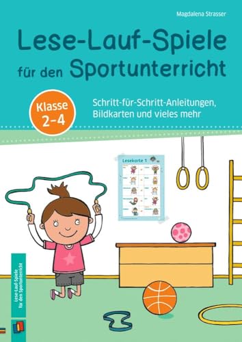 Lese-Lauf-Spiele für den Sportunterricht – Klasse 2 – 4: Schritt-für-Schritt-Anleitungen, Bildkarten und vieles mehr